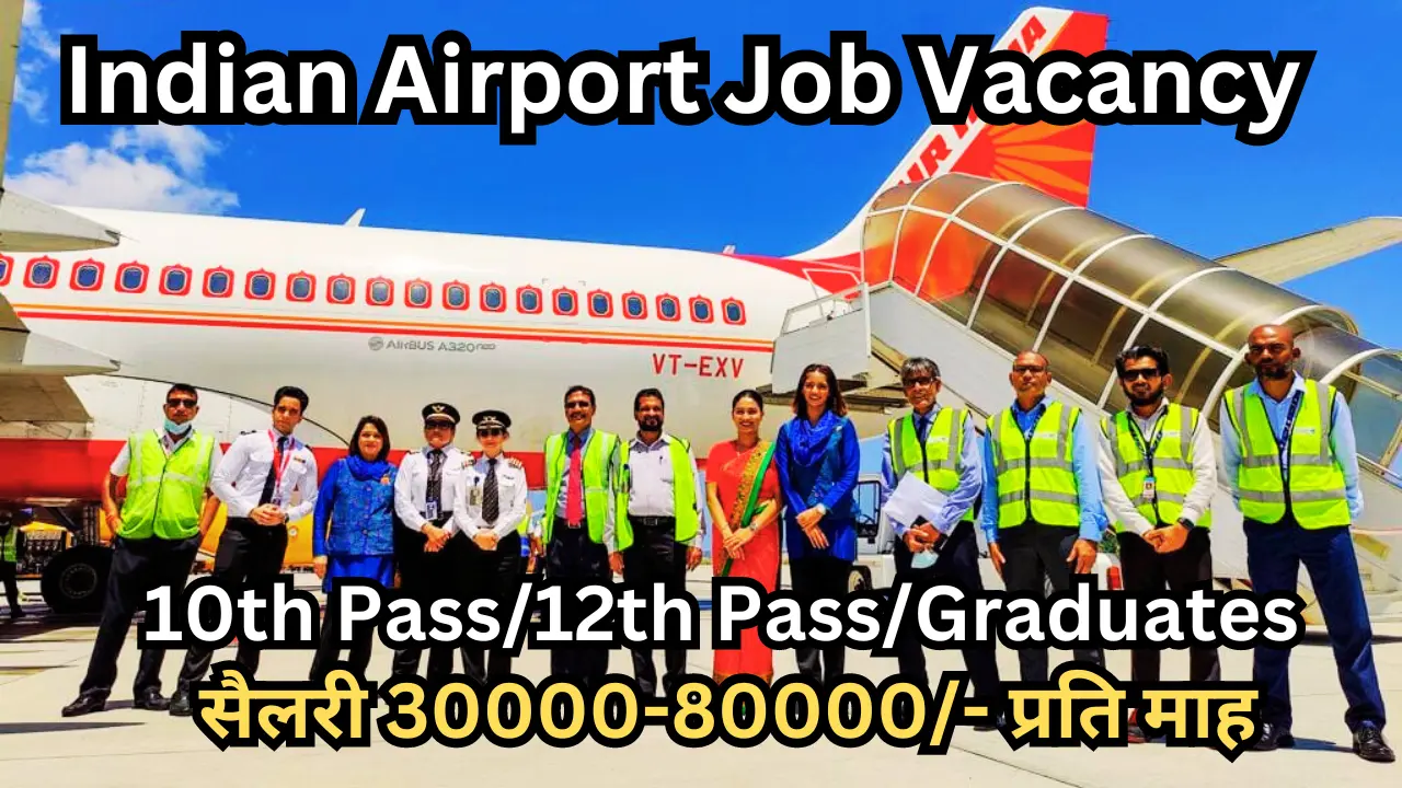 Indian Airport Jobs for 10th Pass, 12th Pass, and Graduates: Opportunities for Freshers